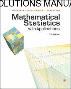 Student’s Solutions Manual Mathematical Statistics with Applications 7th edition by Dennis Wackerly