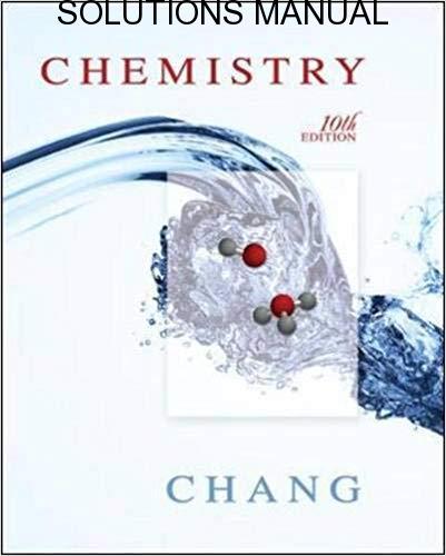 Student’s Solutions Manual Chemistry 10th edition by Raymond Chang
