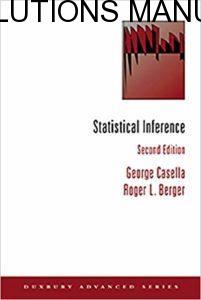 Solutions Manual Statistical Inference 2nd edition by Casella & Berger
