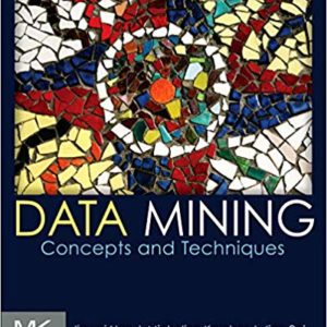 Solutions Manual Data Mining: Concepts and Techniques 3rd edition by Jiawei Han, Micheline Kamber, Jian Pei