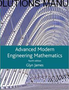 Solutions Manual Advanced Modern Engineering Mathematics 4th edition by Glyn James, David Burley