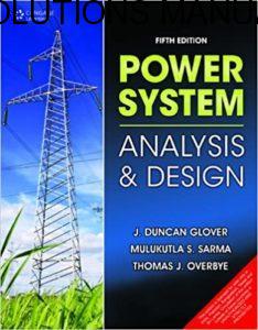 Solutions Manual Power System Analysis and Design 5th edition by Duncan, Sarma