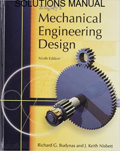Solutions Manual Mechanical Engineering Design 9th edition by Budynas & Nisbett