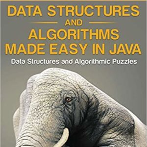 Solutions Manual Data Structures and Algorithms Made Easy in Java: Data Structure and Algorithmic Puzzles
